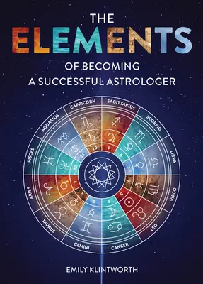 Elementy stawania się odnoszącym sukcesy astrologiem - The Elements of Becoming a Successful Astrologer