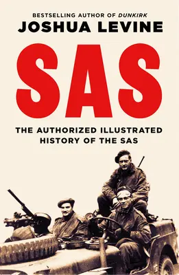 SAS: Autoryzowana ilustrowana historia SAS - SAS: The Authorized Illustrated History of the SAS