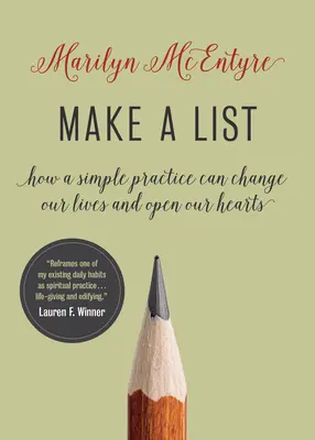 Zrób listę: Jak prosta praktyka może zmienić nasze życie i otworzyć nasze serca - Make a List: How a Simple Practice Can Change Our Lives and Open Our Hearts