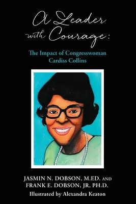 Lider z odwagą: Wpływ kongresmenki Cardiss Collins - A Leader with Courage: The Impact of Congresswoman Cardiss Collins