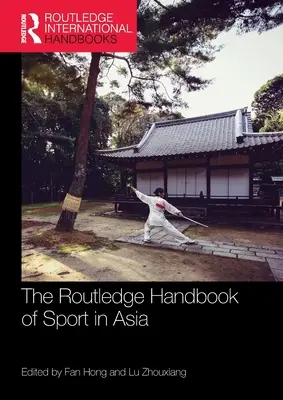 Routledge Handbook of Sport in Asia - The Routledge Handbook of Sport in Asia