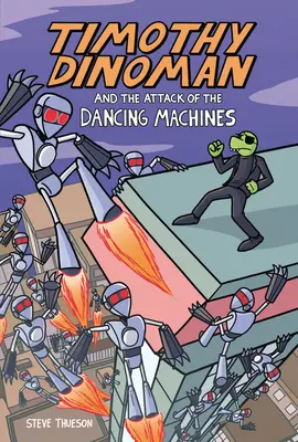 Timothy Dinoman i atak tańczących maszyn: Księga 2 - Timothy Dinoman and the Attack of the Dancing Machines: Book 2