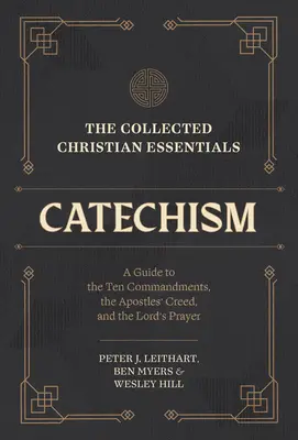 The Collected Christian Essentials: Katechizm: Przewodnik po Dziesięciu Przykazaniach, Credo Apostołów i Modlitwie Pańskiej - The Collected Christian Essentials: Catechism: A Guide to the Ten Commandments, the Apostles' Creed, and the Lord's Prayer