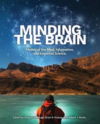 Minding the Brain: Modele umysłu, informacja i nauka empiryczna - Minding the Brain: Models of the Mind, Information, and Empirical Science