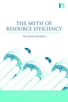 Mit wydajności zasobów: Paradoks Jevonsa - The Myth of Resource Efficiency: The Jevons Paradox