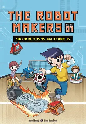 Roboty piłkarskie kontra roboty bojowe: Księga 1 - Soccer Robots vs. Battle Robots: Book 1