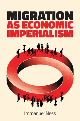 Migracja jako ekonomiczny imperializm: jak międzynarodowa mobilność siły roboczej osłabia rozwój gospodarczy w krajach ubogich - Migration as Economic Imperialism: How International Labour Mobility Undermines Economic Development in Poor Countries