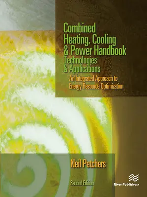 Podręcznik połączonego ogrzewania, chłodzenia i zasilania: Technologie i zastosowania, wydanie drugie - Combined Heating, Cooling & Power Handbook: Technologies & Applications, Second Edition