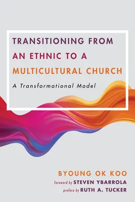 Przejście od kościoła etnicznego do wielokulturowego: Model transformacyjny - Transitioning from an Ethnic to a Multicultural Church: A Transformational Model