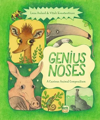 Genialne nosy: Ciekawe kompendium zwierząt - Genius Noses: A Curious Animal Compendium