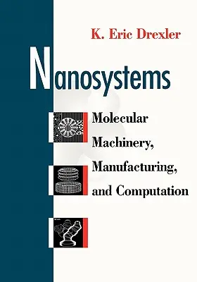 Nanosystemy: Maszyny molekularne, produkcja i obliczenia - Nanosystems: Molecular Machinery, Manufacturing, and Computation
