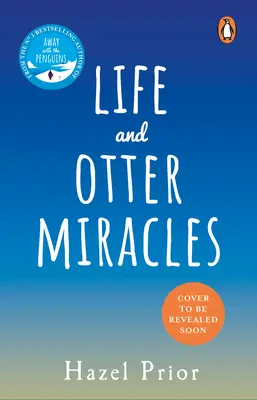 Life and Otter Miracles - Idealna książka o dobrym samopoczuciu od autora bestsellera nr 1 Away with the Penguins - Life and Otter Miracles - The perfect feel-good book from the #1 bestselling author of Away with the Penguins