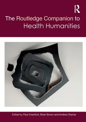 The Routledge Companion to Health Humanities - przewodnik po humanistyce zdrowia - The Routledge Companion to Health Humanities
