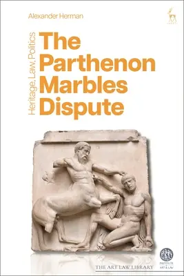 Spór o marmury Partenonu: Dziedzictwo, prawo, polityka - The Parthenon Marbles Dispute: Heritage, Law, Politics