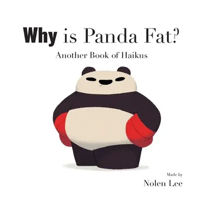 Dlaczego Panda jest gruba? Kolejna księga haików - Why is Panda Fat? Another Book of Haikus