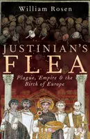 Pchła Justyniana - zaraza, imperium i narodziny Europy - Justinian's Flea - Plague, Empire and the Birth of Europe