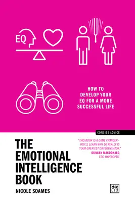 Książka o inteligencji emocjonalnej: Jak rozwinąć inteligencję emocjonalną, by osiągnąć sukces w życiu? - The Emotional Intelligence Book: How to Develop Your Eq for a More Successful Life