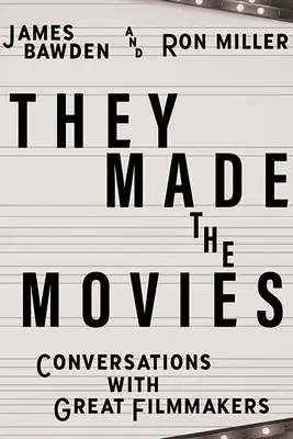 Oni tworzyli filmy: rozmowy z wielkimi filmowcami - They Made the Movies: Conversations with Great Filmmakers