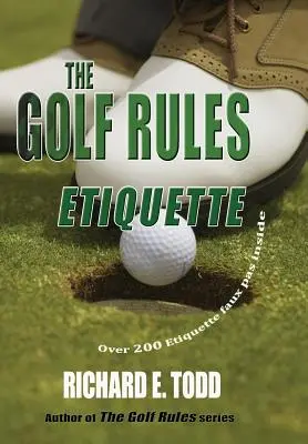 Zasady gry w golfa: Etykieta: Popraw swoją etykietę golfa, obserwując błędy innych - The Golf Rules: Etiquette: Enhance Your Golf Etiquette by Watching Others' Mistakes