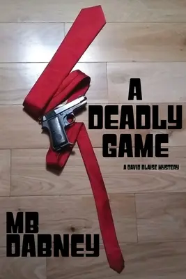 A Deadly Game: Tajemnica Davida Blaise'a - A Deadly Game: A David Blaise Mystery