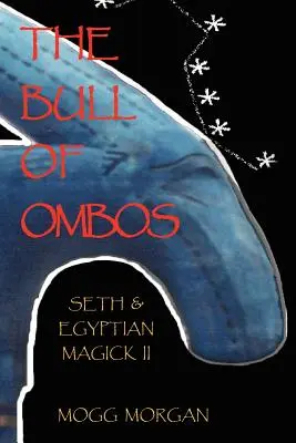 Byk z Ombos: Set i egipska magia, tom II - The Bull of Ombos: Seth & Egyptian Magick Vol II