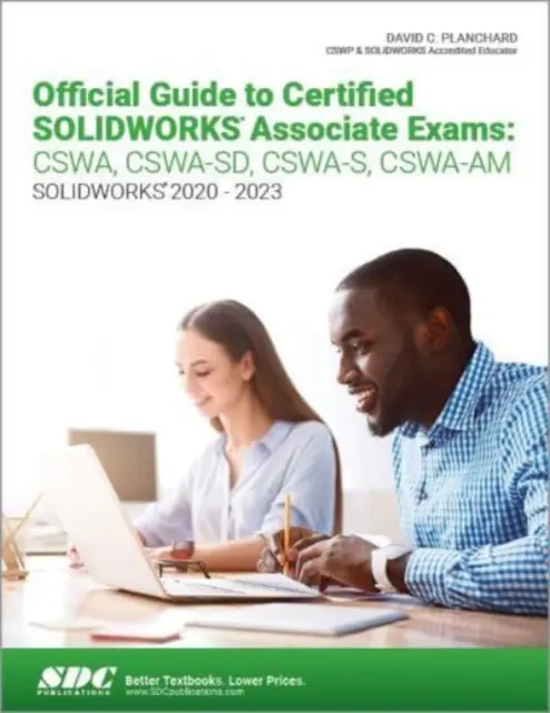 Oficjalny przewodnik po certyfikowanych egzaminach SOLIDWORKS Associate: CSWA, CSWA-SD, CSWA-S, CSWA-AM - Official Guide to Certified SOLIDWORKS Associate Exams: CSWA, CSWA-SD, CSWA-S, CSWA-AM