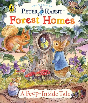 Piotruś Królik: Domy w lesie - opowieść z podglądaniem w środku - Peter Rabbit: Forest Homes A Peep-Inside Tale
