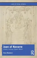 Joanna z Nawarry: infantka, księżna, królowa, czarownica? - Joan of Navarre: Infanta, Duchess, Queen, Witch?