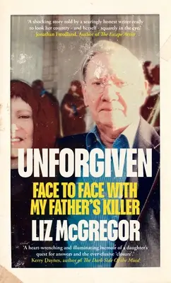 Bez przebaczenia: Twarzą w twarz z zabójcą mojego ojca - Unforgiven: Face to Face with My Father's Killer