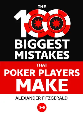 100 największych błędów popełnianych przez pokerzystów - The 100 Biggest Mistakes That Poker Players Make