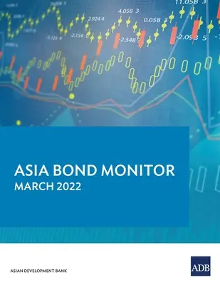 Asia Bond Monitor - marzec 2022 r. - Asia Bond Monitor - March 2022