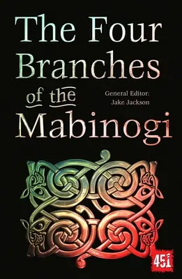 Cztery gałęzie Mabinogi: Epickie opowieści, starożytne tradycje - The Four Branches of the Mabinogi: Epic Stories, Ancient Traditions