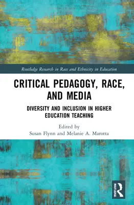Pedagogika krytyczna, rasa i media: Różnorodność i integracja w nauczaniu w szkolnictwie wyższym - Critical Pedagogy, Race, and Media: Diversity and Inclusion in Higher Education Teaching