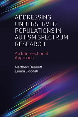 Adresowanie niedocenianych populacji w badaniach nad spektrum autyzmu: Podejście przekrojowe - Addressing Underserved Populations in Autism Spectrum Research: An Intersectional Approach