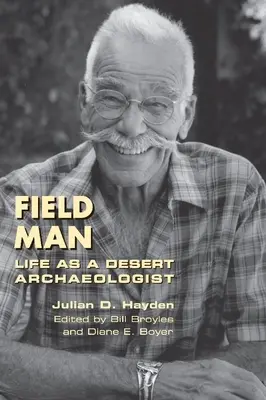 Człowiek w terenie: Życie pustynnego archeologa - Field Man: Life as a Desert Archaeologist