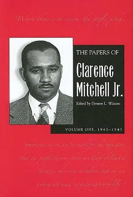 Dokumenty Clarence'a Mitchella Juniora, tom I: 1942-1943 - The Papers of Clarence Mitchell Jr., Volume I: 1942-1943