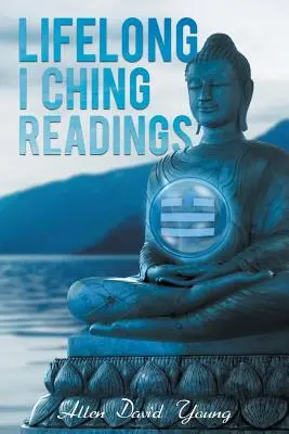 Czytanie I Ching przez całe życie - Lifelong I Ching Readings