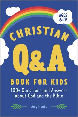 Chrześcijańska książka pytań i odpowiedzi dla dzieci: ponad 100 pytań i odpowiedzi na temat Boga i Biblii - Christian Q&A Book for Kids: 100+ Questions and Answers about God and the Bible