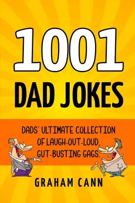 1001 Dad Jokes: Ultimate Collection of Laugh-Out-Loud, Gut-Busting Gags: Najlepsza kolekcja dowcipów dla tatusiów - 1001 Dad Jokes: Dads' Ultimate Collection of Laugh-Out-Loud, Gut-Busting Gags