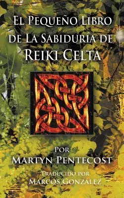 Mała księga mądrości celtyckiego reiki - El Pequeo Libro de La Sabidura de Reiki Celta