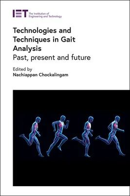 Technologie i techniki w analizie chodu: Przeszłość, teraźniejszość i przyszłość - Technologies and Techniques in Gait Analysis: Past, Present and Future