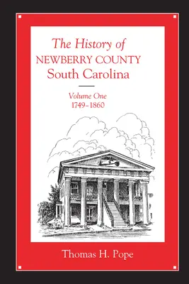 Historia hrabstwa Newberry w Karolinie Południowej: 1749-1860 - The History of Newberry County, South Carolina: 1749-1860