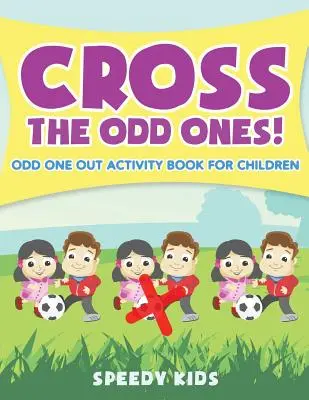 Przekreśl nieparzyste! Książka z ćwiczeniami dla dzieci - Cross The Odd Ones! Odd One Out Activity Book for Children