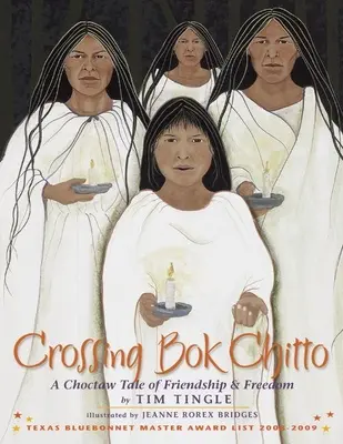 Przekraczając Bok Chitto: Opowieść Choctaw o przyjaźni i wolności - Crossing Bok Chitto: A Choctaw Tale of Friendship & Freedom