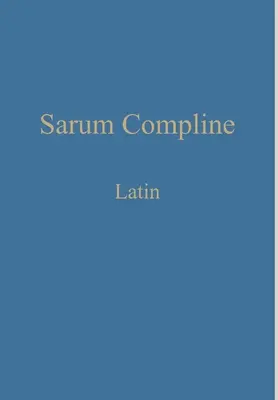 Sarum Compline: Łacina - Sarum Compline: Latin