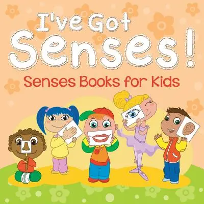 Mam zmysły!: Książki o zmysłach dla dzieci - I've Got Senses!: Senses Books for Kids