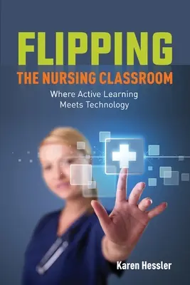 Odwrócenie klasy pielęgniarskiej - Flipping the Nursing Classroom