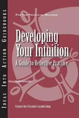 Rozwijanie intuicji: Przewodnik po refleksyjnej praktyce - Developing Your Intuition: A Guide to Reflective Practice