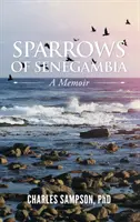 Wróble z Senegambii: Pamiętnik - Sparrows of Senegambia: A Memoir