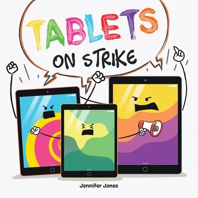 Tablety strajkują: Zabawna, rymowana, czytana na głos książka o odpowiedzialności z przyborami szkolnymi - Tablets on Strike: A Funny, Rhyming, Read Aloud About Responsibility With School Supplies